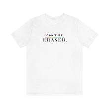 Load image into Gallery viewer, Can&#39;t Be Erased Pride Tee
